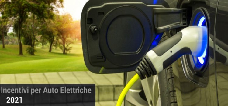 Auto elettriche: gli incentivi del 2021 fino a 10.000 Euro